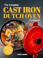 Algopix Similar Product 19 - The Complete Cast Iron Dutch Oven