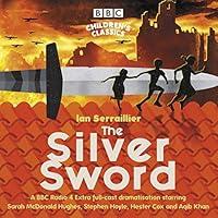 Algopix Similar Product 1 - The Silver Sword A BBC Radio FullCast