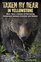 Algopix Similar Product 2 - Taken by Bear in Yellowstone A Century
