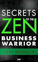 Algopix Similar Product 19 - Secrets of the Zen Business Warrior 7