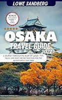 Algopix Similar Product 14 - Osaka Travel Guide 2024 A Journey