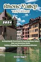 Algopix Similar Product 20 - RHONE VALLEY TRAVEL GUIDE 2024 An