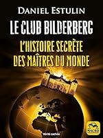 Algopix Similar Product 12 - Le Club Bilderberg Lhistoire secrte