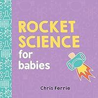 Algopix Similar Product 7 - Rocket Science for Babies A Fun Space