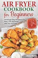 Algopix Similar Product 17 - AIR FRYER Cookbook for Beginners