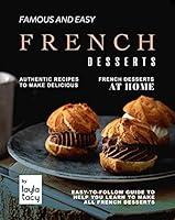 Algopix Similar Product 6 - Famous and Easy French Desserts