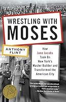 Algopix Similar Product 10 - Wrestling with Moses How Jane Jacobs