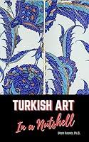 Algopix Similar Product 9 - Turkish Art in a Nutshell  The