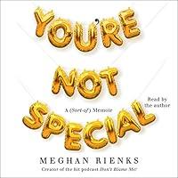 Algopix Similar Product 20 - You're Not Special: A (Sort-of) Memoir