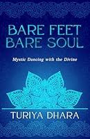 Algopix Similar Product 9 - Bare Feet Bare Soul Mystic Dancing