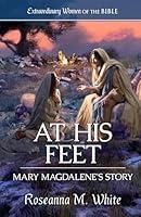 Algopix Similar Product 19 - At His Feet Mary Magdalenes Story