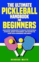 Algopix Similar Product 8 - The Ultimate Pickleball Handbook For