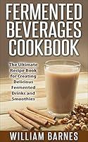 Algopix Similar Product 1 - Fermented Beverages Cookbook The