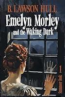 Algopix Similar Product 1 - Emelyn Morley and the Waking Dark