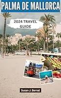 Algopix Similar Product 9 - Palma de Mallorca Travel Guide 2024