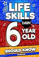 Algopix Similar Product 2 - Life Skills Every 6 Year Old Should