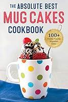 Algopix Similar Product 14 - The Absolute Best Mug Cakes Cookbook
