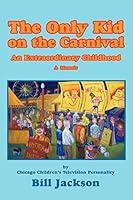 Algopix Similar Product 2 - The Only Kid on the Carnival An