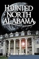 Algopix Similar Product 4 - Haunted North Alabama (Haunted America)