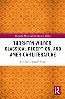 Algopix Similar Product 19 - Thornton Wilder Classical Reception