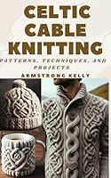 Algopix Similar Product 16 - CELTIC CABLE KNITTING Patterns