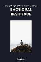 Algopix Similar Product 10 - Emotional Resilience Building Strength