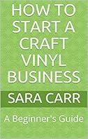 Algopix Similar Product 18 - How to Start a Craft Vinyl Business A