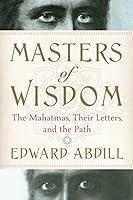 Algopix Similar Product 18 - Masters of Wisdom The Mahatmas Their