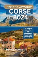 Algopix Similar Product 18 - GUIDE DE VOYAGE EN CORSE 2024 Un