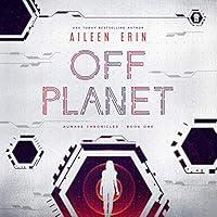 Algopix Similar Product 16 - Off Planet: Aunare Chronicles, Book 1