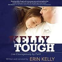 Algopix Similar Product 8 - Kelly Tough: Live Courageously by Faith