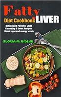 Algopix Similar Product 5 - Fatty Liver Diet Cookbook Simple and