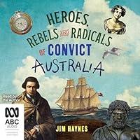 Algopix Similar Product 9 - Heroes Rebels and Radicals of Convict