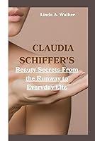 Algopix Similar Product 20 - CLAUDIA SCHIFFERS Beauty SecretsFrom