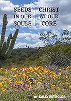 Algopix Similar Product 13 - Seeds in Our Souls, Christ at Our Core