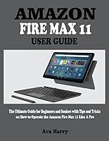 Algopix Similar Product 1 - AMAZON FIRE MAX 11 USER GUIDE The