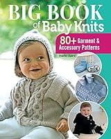 Algopix Similar Product 19 - Big Book of Baby Knits 80 Garment and