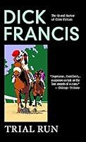 Algopix Similar Product 16 - Trial Run (A Dick Francis Novel)