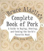 Algopix Similar Product 3 - Bruce Aidellss Complete Book of Pork