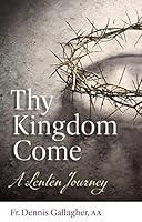 Algopix Similar Product 3 - Thy Kingdom Come: A Lenten Journey