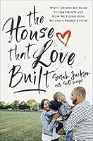 Algopix Similar Product 12 - The House That Love Built Why I Opened