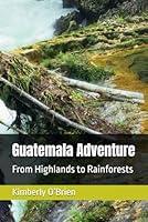 Algopix Similar Product 14 - Guatemala Adventure From Highlands to