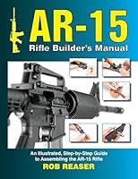 Algopix Similar Product 2 - AR15 Rifle Builders Manual An