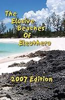 Algopix Similar Product 11 - The Elusive Beaches Of Eleuthera 2007