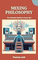 Algopix Similar Product 14 - Mixing Philosophy The Mindsets Behind