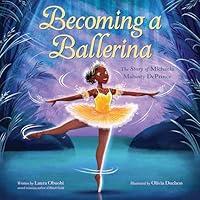 Algopix Similar Product 4 - Becoming a Ballerina The Story of