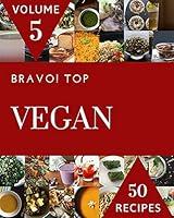 Algopix Similar Product 18 - Bravo Top 50 Vegan Recipes Volume 5