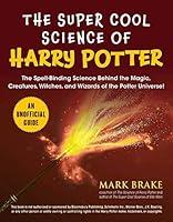 Algopix Similar Product 12 - The Super Cool Science of Harry Potter