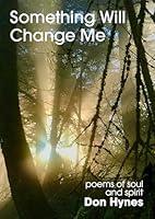 Algopix Similar Product 18 - Something Will Change Me Poems of Soul