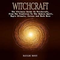 Algopix Similar Product 9 - Witchcraft The Ultimate Guide to